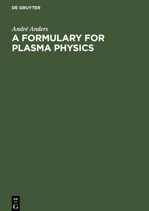 Knjiga A Formulary for Plasma Physics André Anders