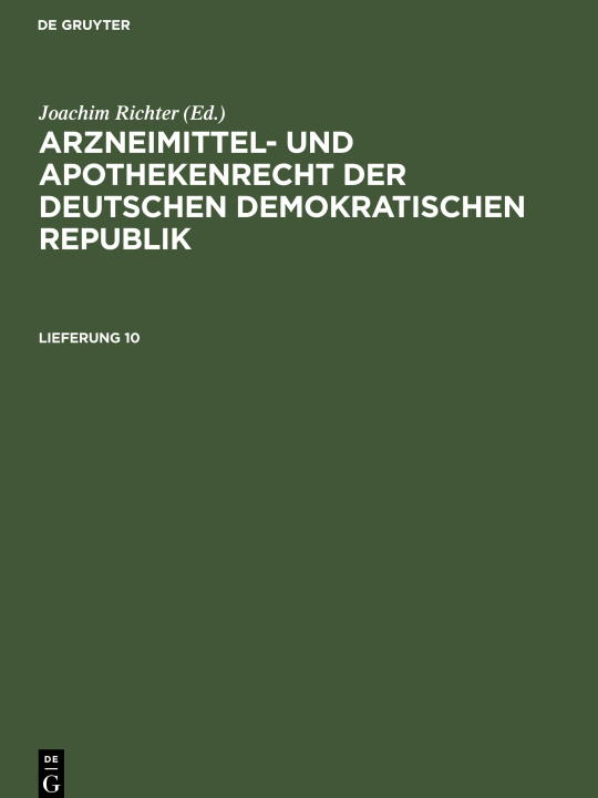 Carte Arzneimittel- und Apothekenrecht der Deutschen Demokratischen Republik, Lieferung 10, Arzneimittel- und Apothekenrecht der Deutschen Demokratischen Re 