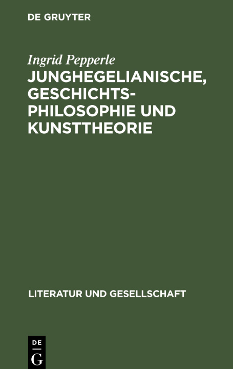 Kniha Junghegelianische, Geschichtsphilosophie und Kunsttheorie 