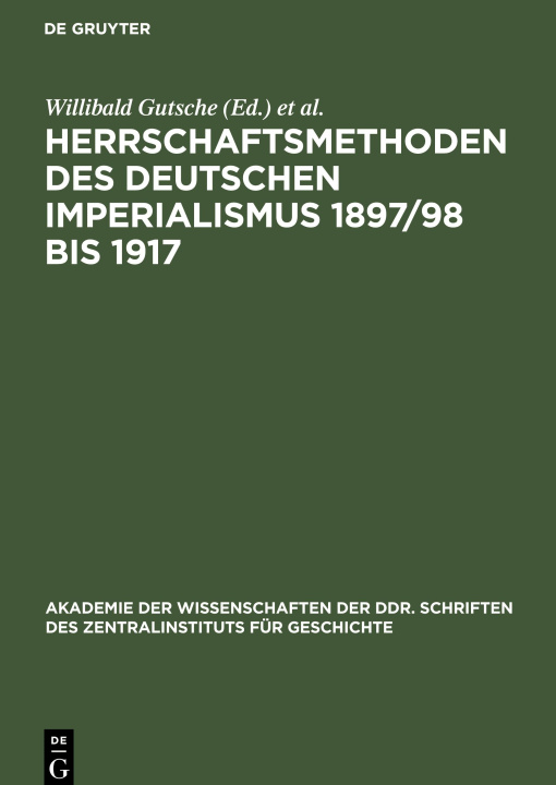 Könyv Herrschaftsmethoden des deutschen Imperialismus 1897/98 bis 1917 Baldur Kaulisch