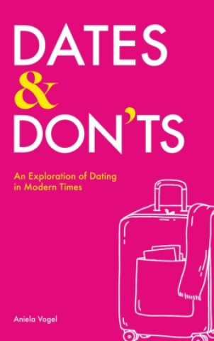 Könyv Dates & Don'ts Aniela Vogel