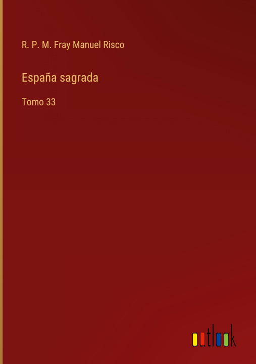 Knjiga Espana sagrada R. P. M. Fray Manuel Risco