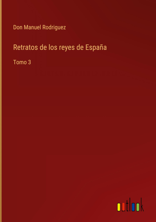 Knjiga Retratos de los reyes de Espana Don Manuel Rodriguez