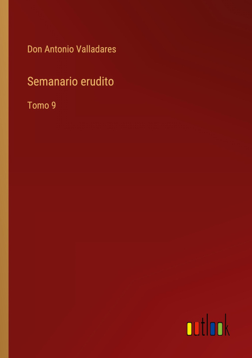 Книга Semanario erudito Don Antonio Valladares