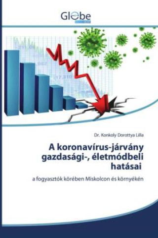 Knjiga A koronavírus-járvány gazdasági-, életmódbeli hatásai Dr. Konkoly Dorottya  Lilla