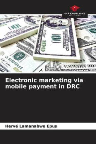 Knjiga Electronic marketing via mobile payment in DRC Hervé Lamanabwe Epus