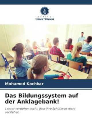 Kniha Das Bildungssystem auf der Anklagebank! Mohamed Kochkar