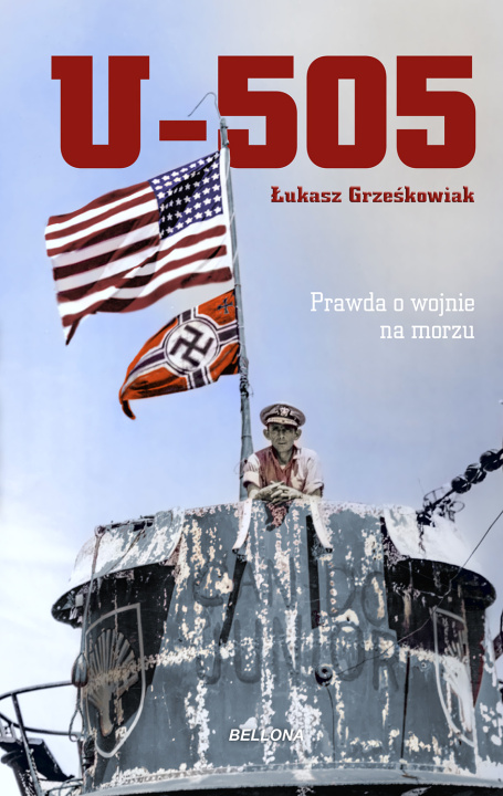 Kniha U-505. Prawda o wojnie na morzu Grześkowiak Łukasz