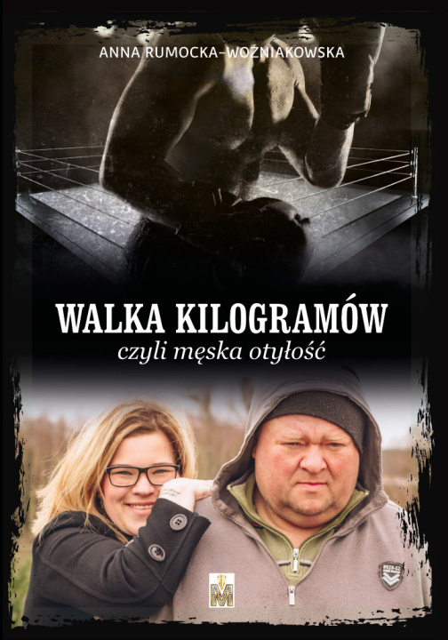 Könyv Walka kilogramów czyli męska otyłość Anna Rumocka-Woźniakowska