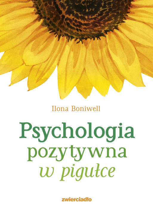 Книга Psychologia pozytywna w pigułce Ilona Boniwell