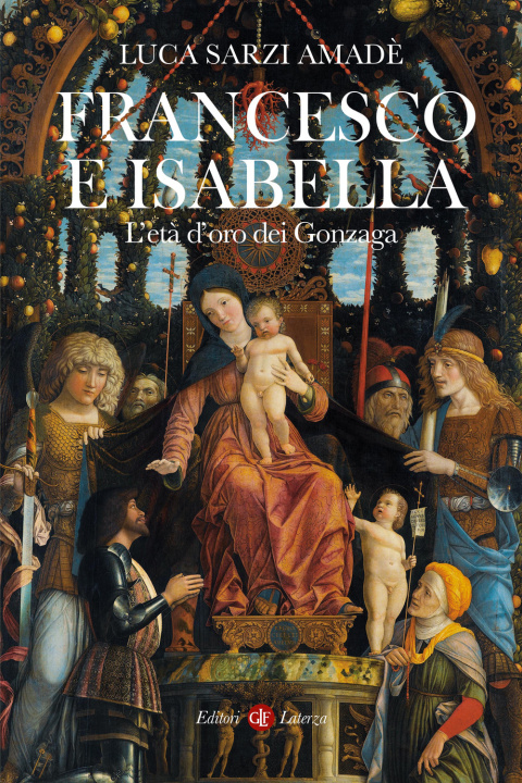 Книга Francesco e Isabella. L’età d'oro dei Gonzaga Luca Sarzi Amadé