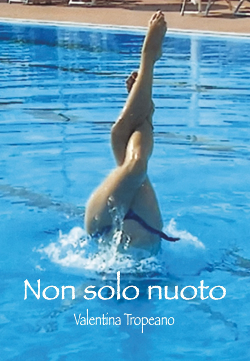 Kniha Non solo nuoto Valentina Tropeano