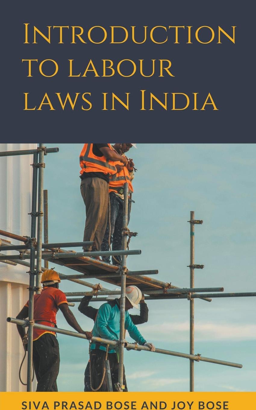 Kniha Introduction to Labour Laws in India Joy Bose