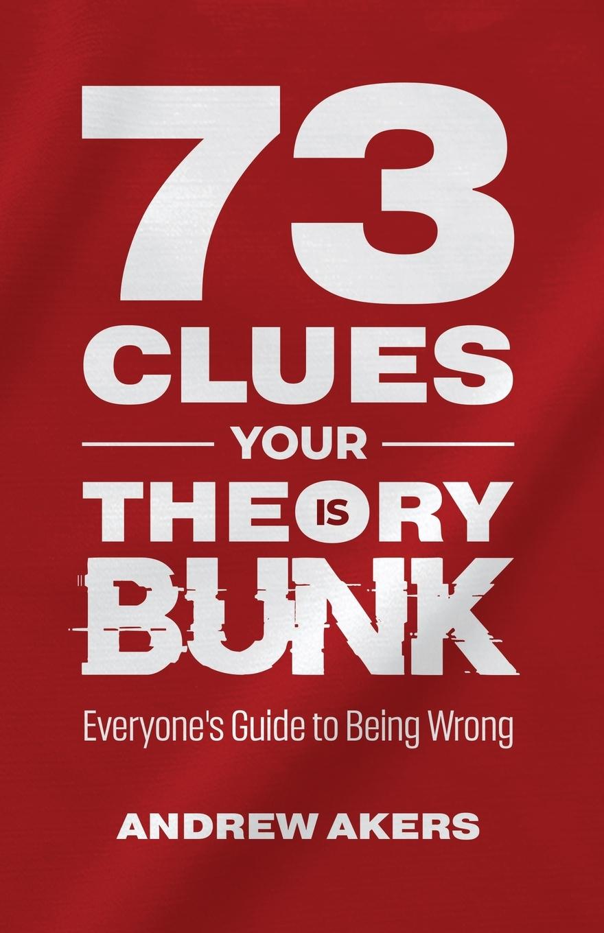 Книга 73 Clues Your Theory Is Bunk Andrew Akers