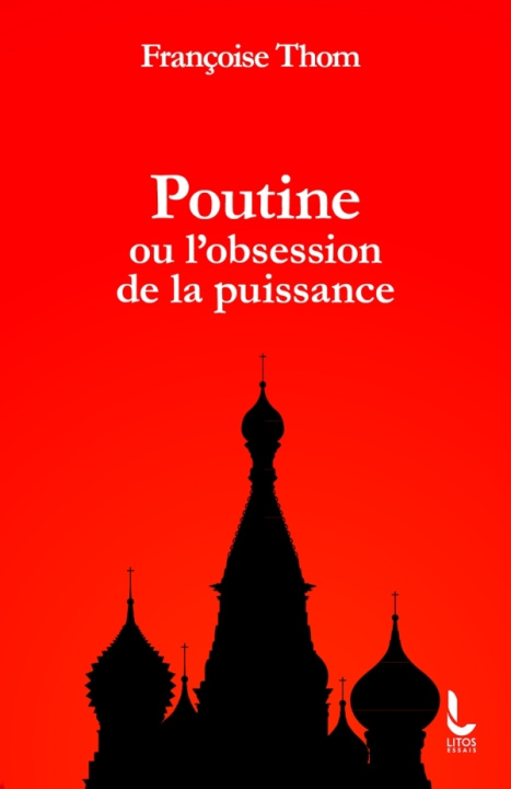 Carte Poutine ou l'obsession de la puissance Françoise Thom