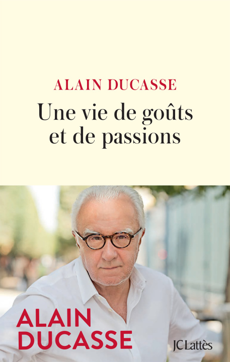 Carte Une vie de goûts et de passions Alain Ducasse