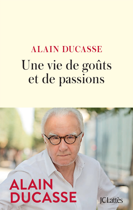 Książka Une vie de goûts et de passions Alain Ducasse