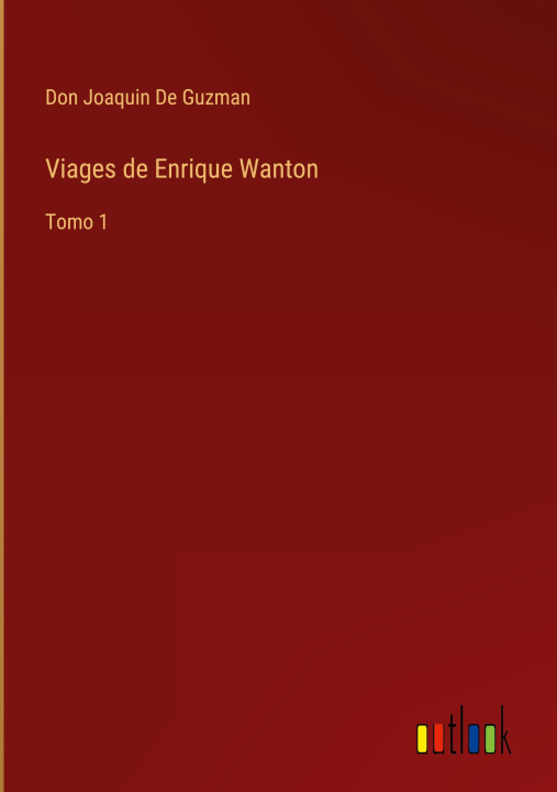 Knjiga Viages de Enrique Wanton Don Joaquin De Guzman