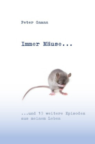 Knjiga Immer Mäuse... Peter Gnann
