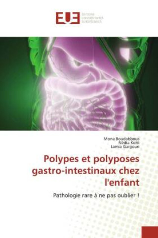 Buch Polypes et polyposes gastro-intestinaux chez l'enfant Nédia Kolsi