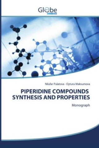 Książka PIPERIDINE COMPOUNDS SYNTHESIS AND PROPERTIES Oytura Maksumova