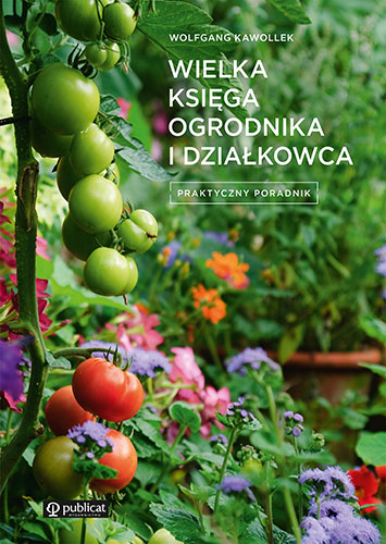 Kniha Wielka księga ogrodnika i działkowca Praktyczny poradnik Kawollek Wolfgang