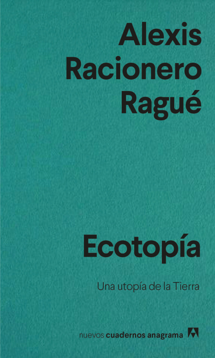 Libro Ecotopía ALEXIS RACIONERO RAGUE
