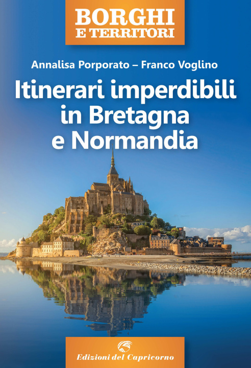 Könyv Itinerari imperdibili in Bretagna e Normandia Annalisa Porporato