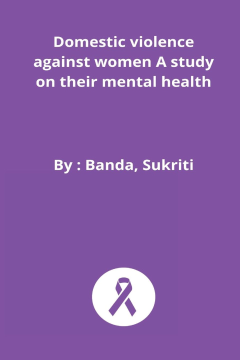 Kniha Domestic violence against women A study on their mental health 
