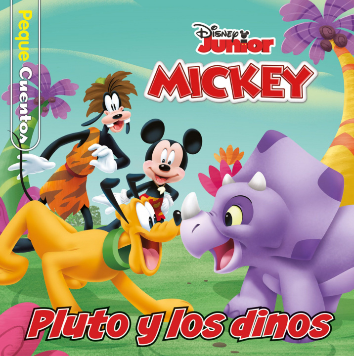 Knjiga MICKEY. PLUTO Y LOS DINOS. PEQUECUENTOS 