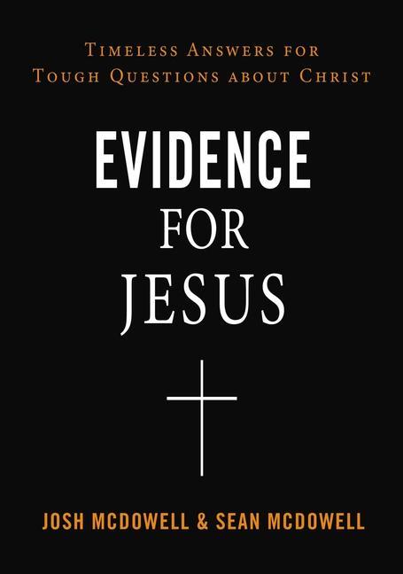 Книга Evidence for Jesus: Timeless Answers for Tough Questions about Christ Sean Mcdowell