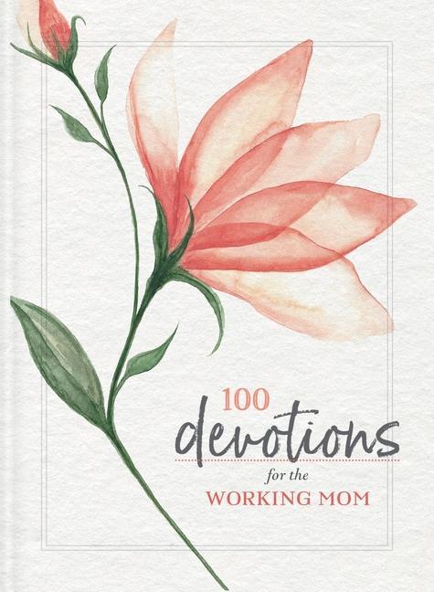 Knjiga 100 Devotions for the Working Mom Zondervan
