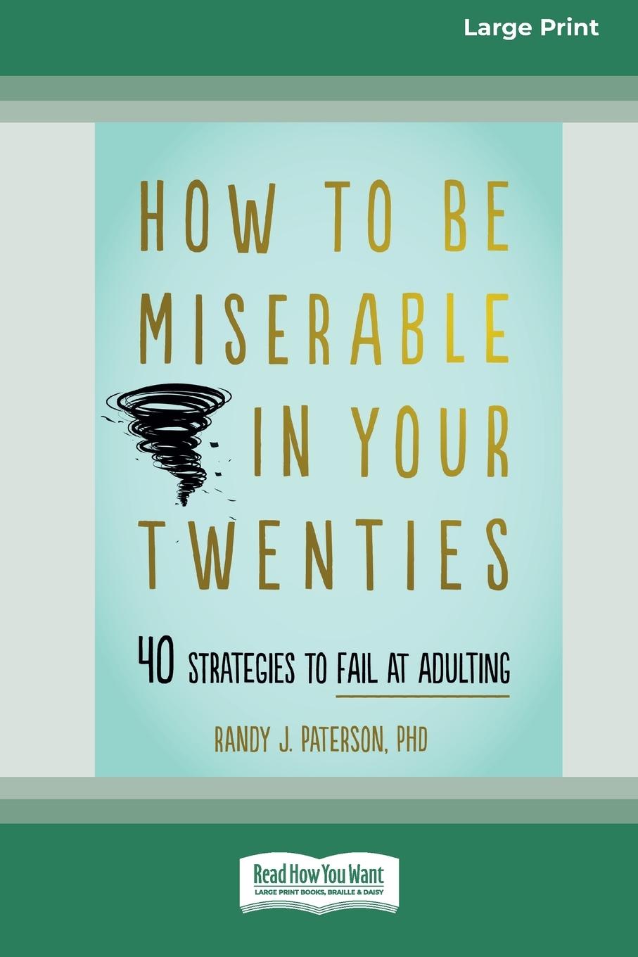 Kniha How to Be Miserable in Your Twenties Randy J. Paterson