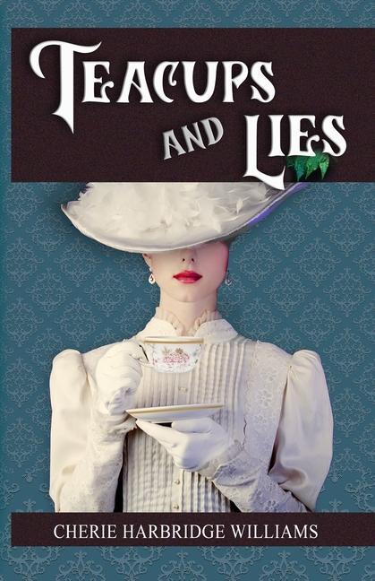 Книга Teacups and Lies Cherie Harbridge Williams