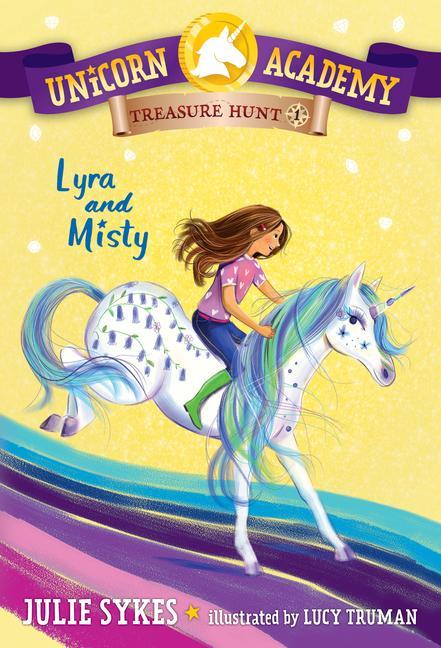 Könyv Unicorn Academy Treasure Hunt #1: Lyra and Misty Lucy Truman