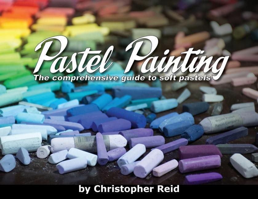 Книга Pastel Painting: The comprehensive guide to soft pastels 