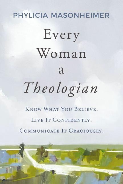 Carte Every Woman a Theologian 