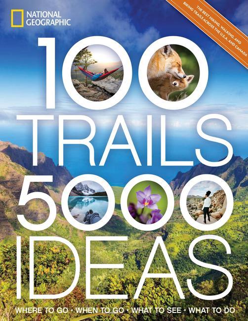 Βιβλίο 100 Trails, 5,000 Ideas: Where to Go, When to Go, What to See, What to Do 