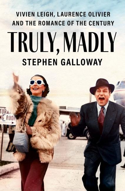 Книга Truly, Madly: Vivien Leigh, Laurence Olivier, and the Romance of the Century 