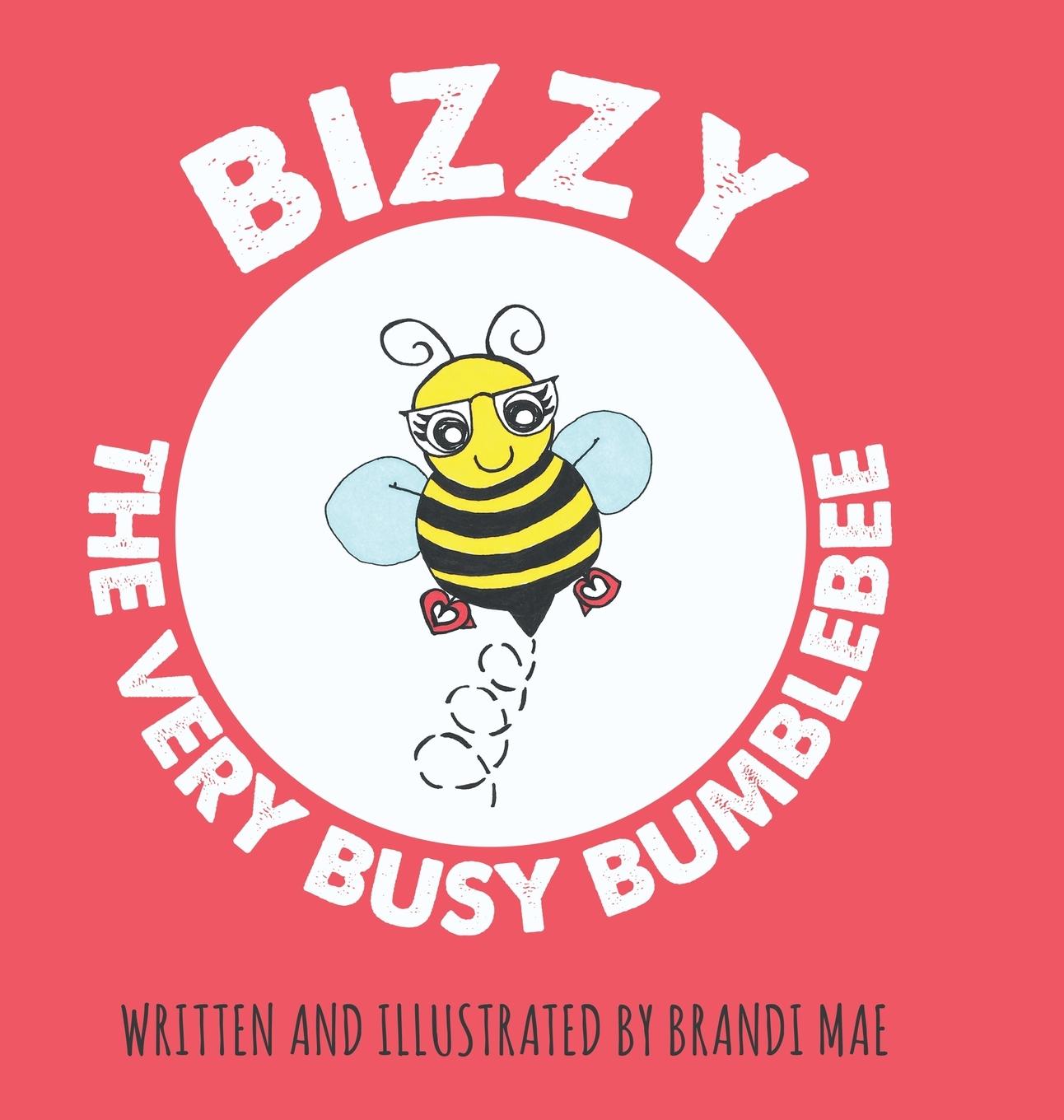 Book Bizzy the Very Busy Bumblebee Brandi Mae