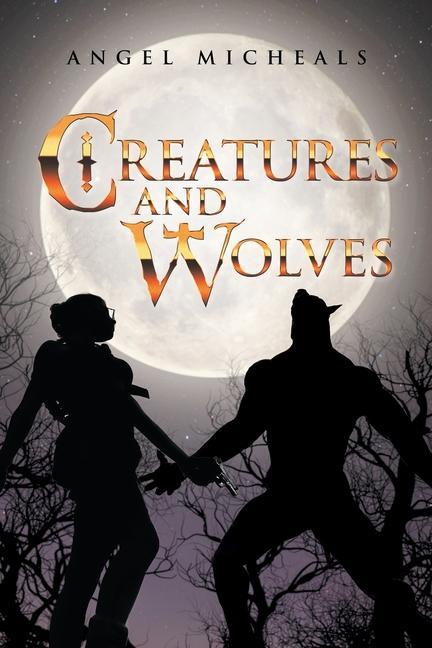 Knjiga Creatures and Wolves Angel Micheals