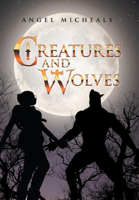 Knjiga Creatures and Wolves Angel Micheals