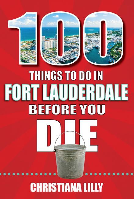 Könyv 100 Things to Do in Fort Lauderdale Before You Die 