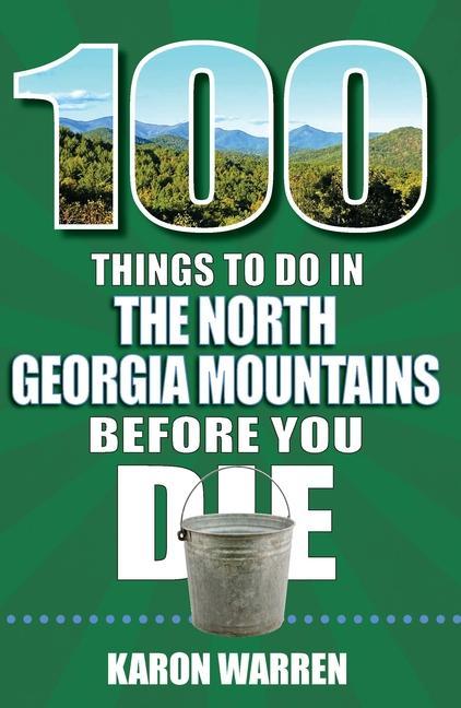 Kniha 100 Things to Do in the North Georgia Mountains Before You Die 
