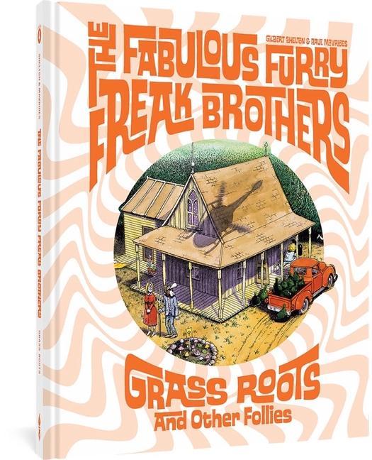 Könyv The Fabulous Furry Freak Brothers: Grass Roots and Other Follies Paul Mavrides