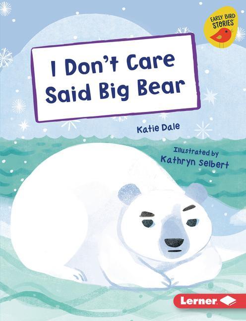 Kniha I Don't Care Said Big Bear Kathryn Selbert