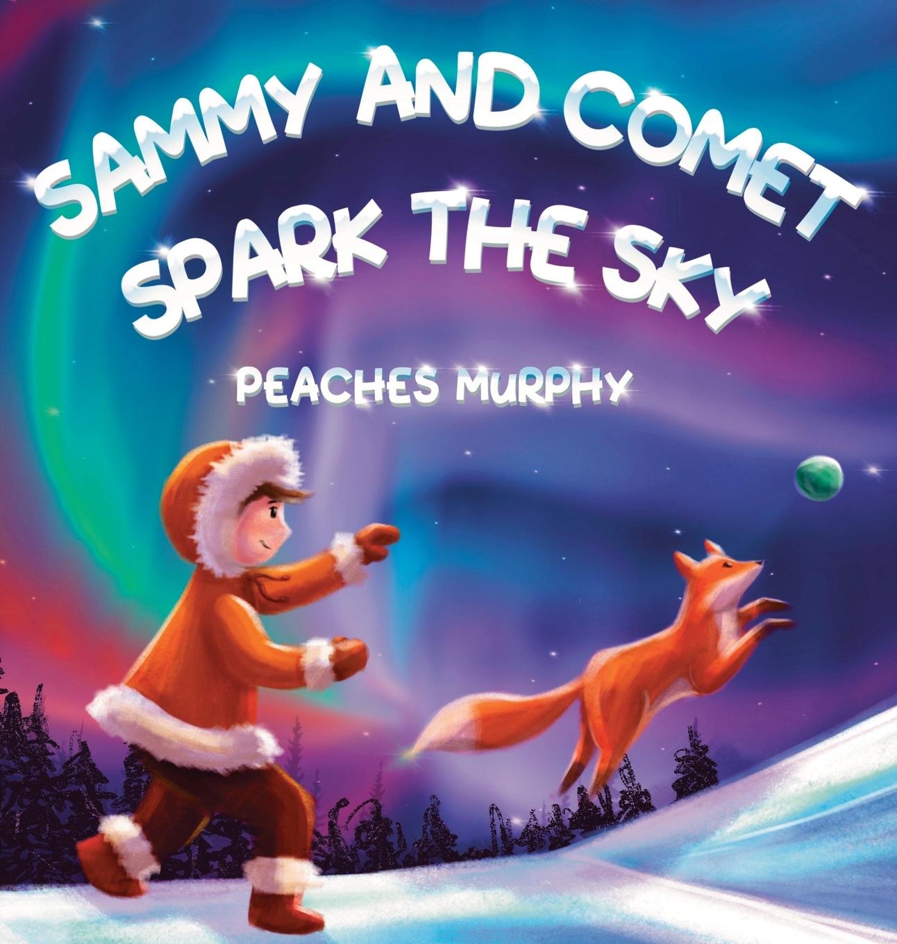 Книга Sammy and Comet Spark the Sky Peaches Murphy