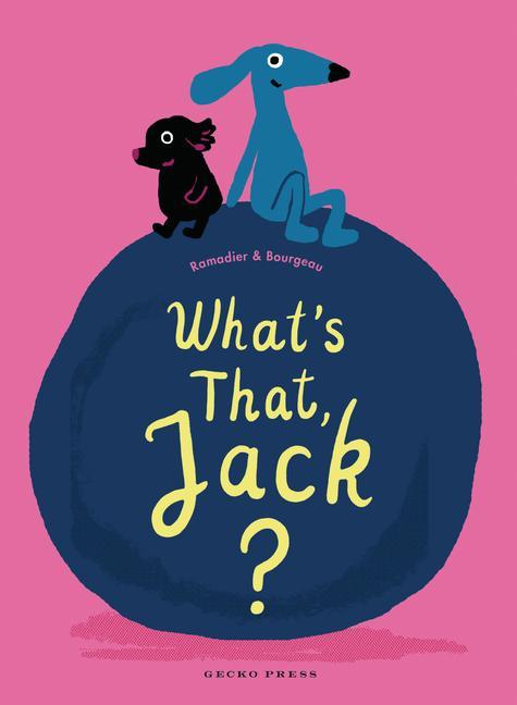 Book What's That, Jack? Vincent Bourgeau