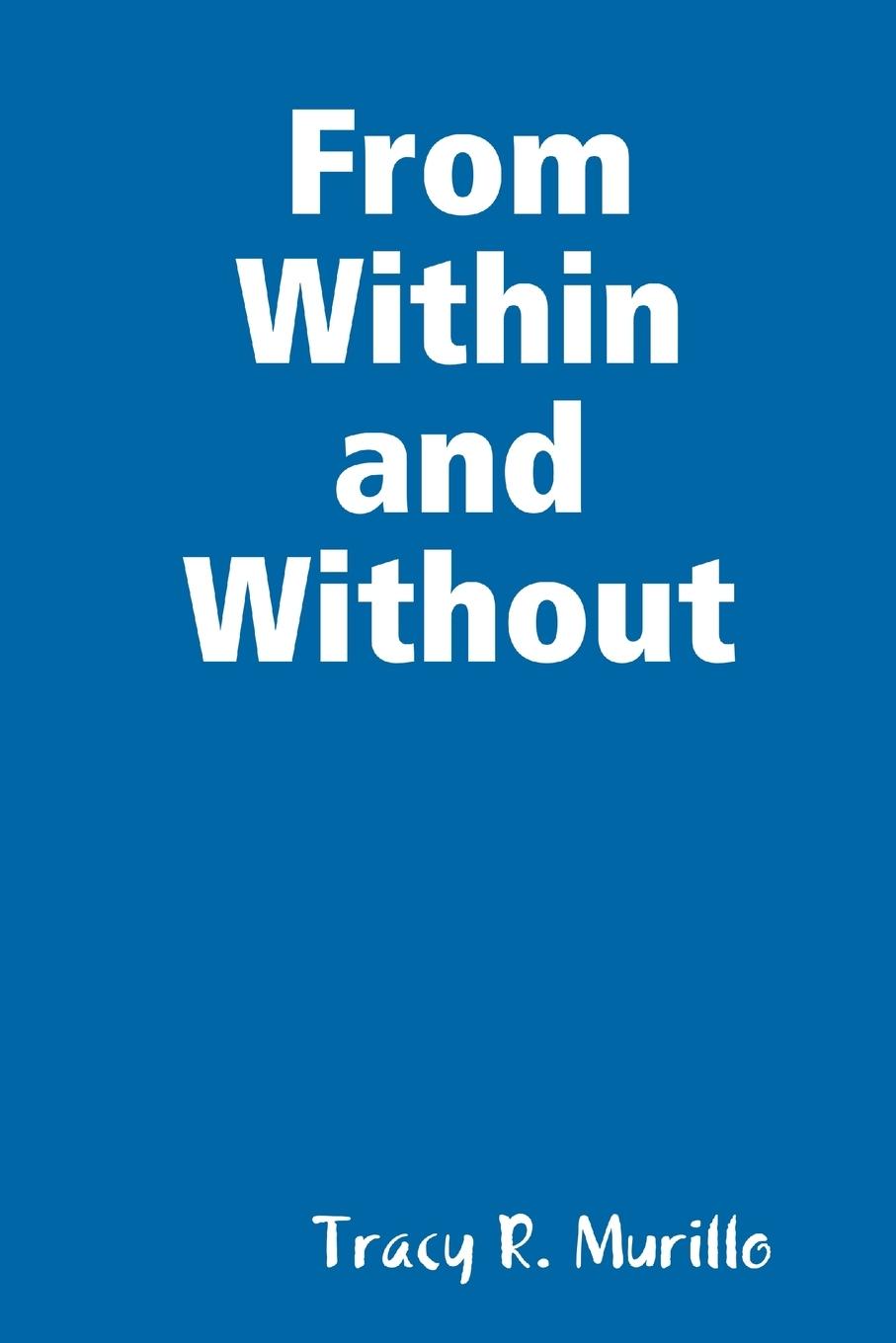 Book From Within and Without Tracy R. Murillo