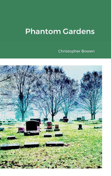 Knjiga Phantom Gardens Christopher Bowen